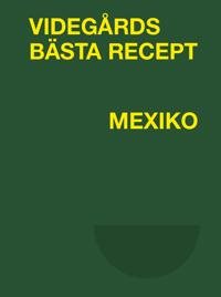 Videgårds bästa recept: Mexiko